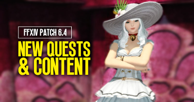 FFXIV Patch 6.4 Guide: How to Unlock New Quests & Content?