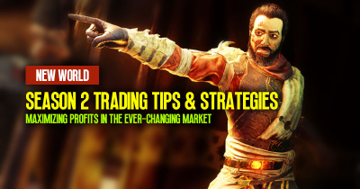 New World  Season 2 Trading Tips and Strategies: How to Maximizing Profits in the Ever-Changing Market