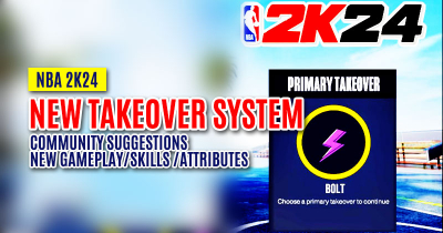 NBA 2K24 Takeover System: Community Suggestions, New Gameplay, Skills and Attributes