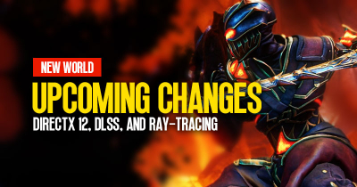 New World Upcoming Changes: DirectX 12, DLSS, and Ray-Tracing