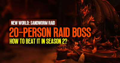 New World Sandworm 20-Person Raid Boss: How to beat it in Season 2?