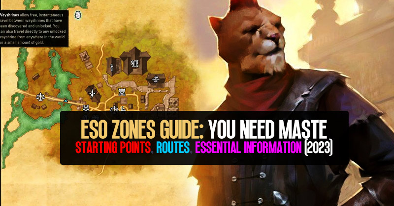 ESO Zones Guide: You Need Master Starting Points, Routes, and Essential Information (2023)