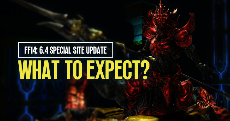 What to Expect from Final Fantasy 14 6.4 Special Site Update?