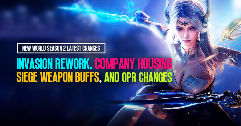 New World Season 2 Latest Changes: Invasion Rework, Company Housing, Siege Weapon Buffs, and OPR Changes 