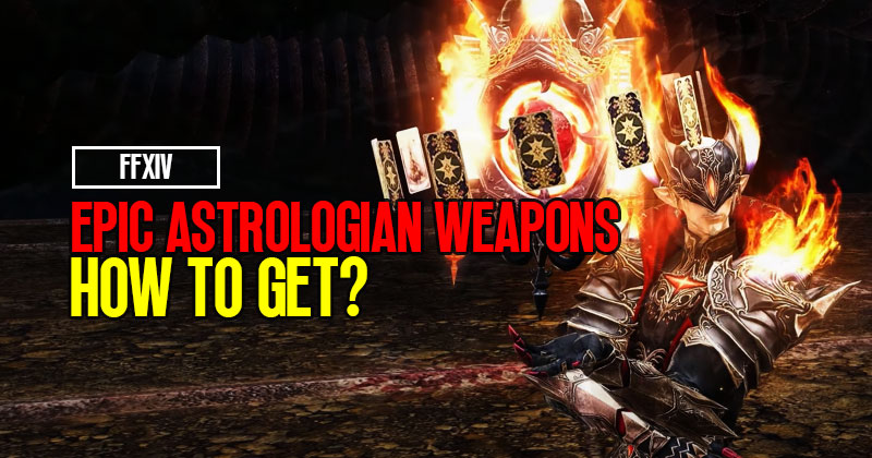 How to get the best Epic Astrologian Weapons in FFXIV?