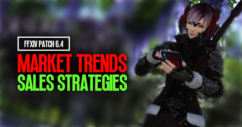 FFXIV Patch 6.4: Market Trends & Sales Strategies