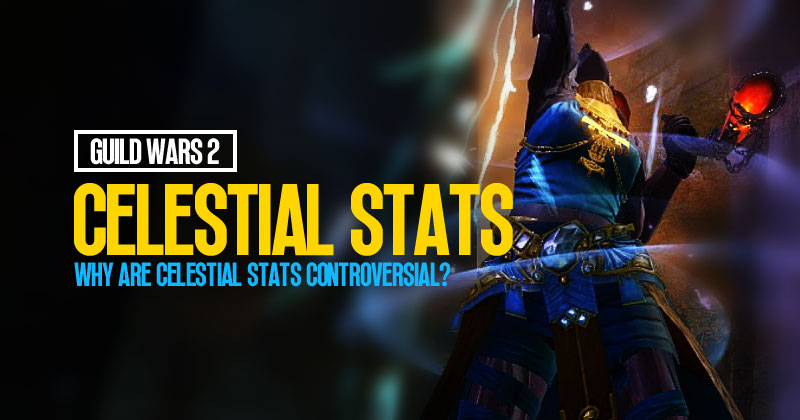 Guild Wars 2 Celestial Stats: Why is it such a huge controversy in WvW?