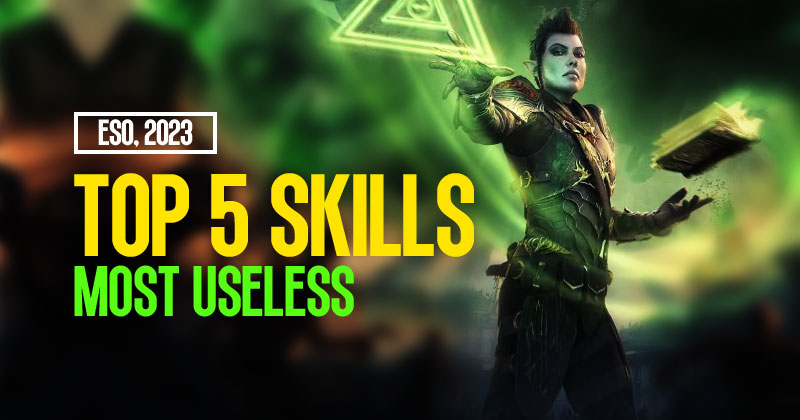 Top 5 Most Useless Skills in The Elder Scrolls Online, 2023