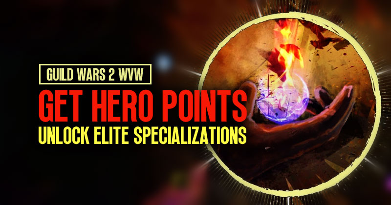 Guild Wars 2 WvW: How to get Hero Points and Unlock Elite Specializations?