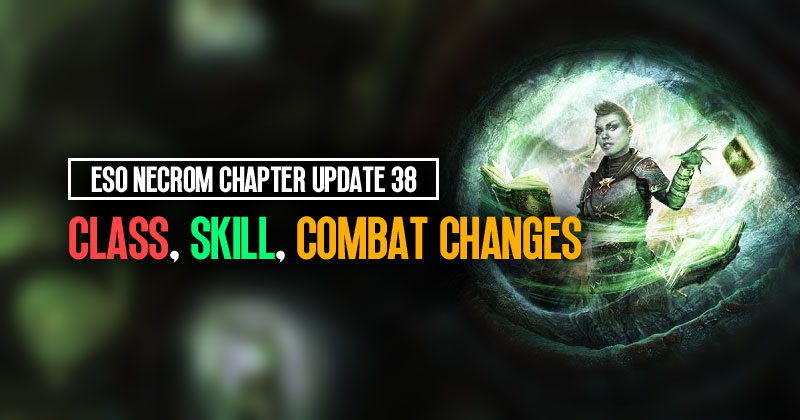 ESO Necrom Chapter Update 38: Class, Skill, and Combat Changes