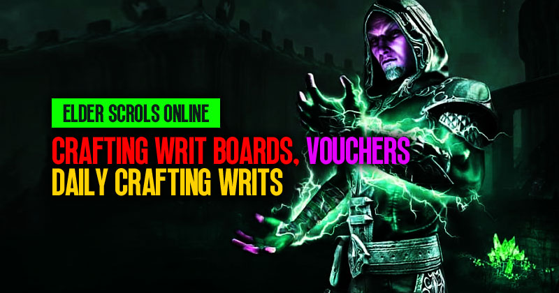 How to Earn Gold Through Crafting Writ Boards, Vouchers and Daily Crafting Writs in ESO, 2023?