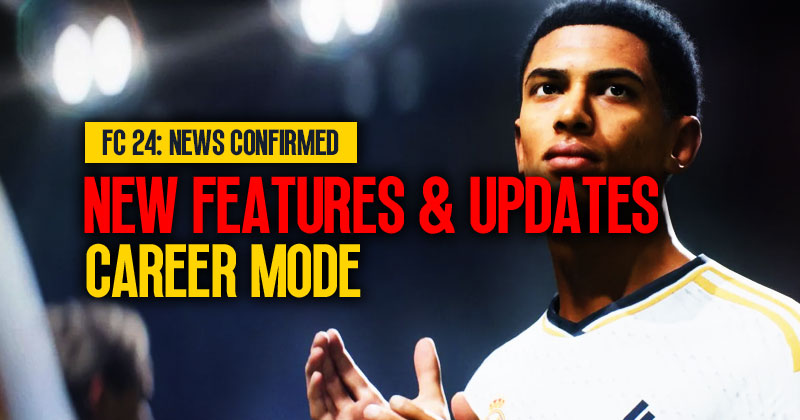 FC 24 Official News Confirmed: Career Mode New Features and Updates