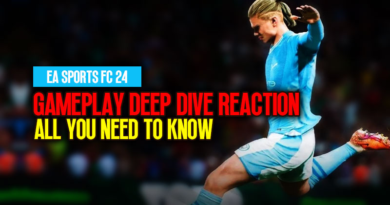 FC24 Gameplay Deep Dive Reaction: All You Need to Know