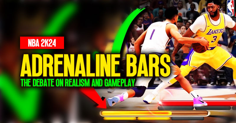 NBA 2K24 Adrenaline Bars: The Debate on Realism and Gameplay