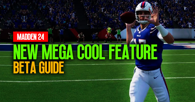 Madden 24 Beta Guide: Exploring the New Mega Cool Feature
