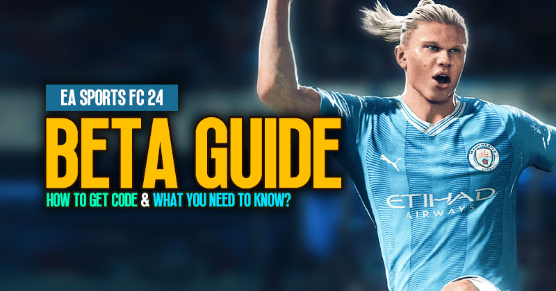 FC 24 Beta Guide: How to get code and what you need to know?