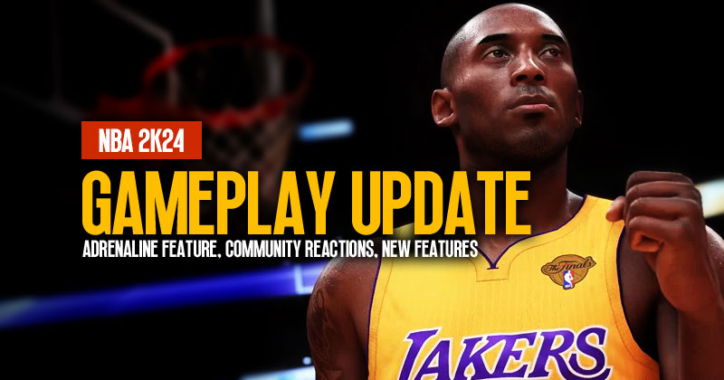 NBA 2K24 Gameplay Update: Adrenaline Feature, Community Reactions and New Features