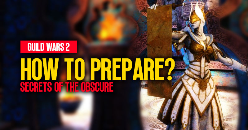 Guild Wars 2 Secrets of the Obscure: How to Prepare for Fourth Expansion?
