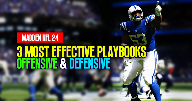 3 most effective offensive and defensive playbooks in Madden 24