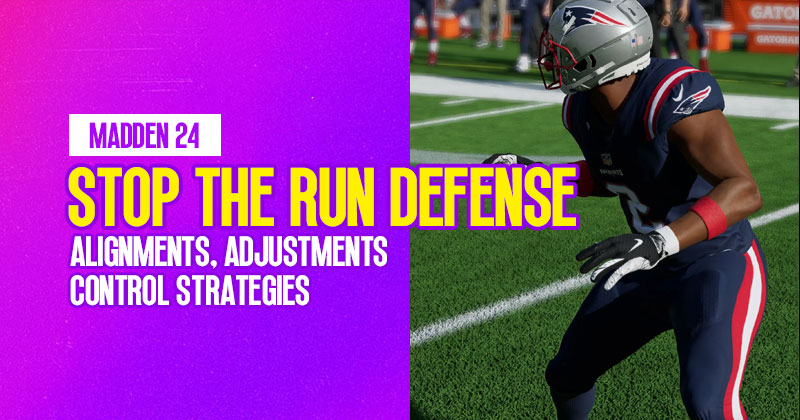 Madden 24 Stop the Run Defense Guide: Alignments, Adjustments and Control Strategies
