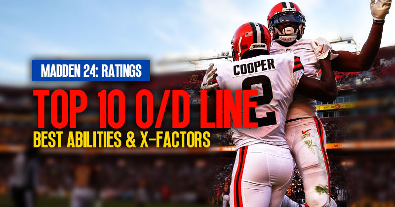 Madden 24 Offensive and Defensive Line Ratings: Top 10 Players, Best Abilities and X-Factors