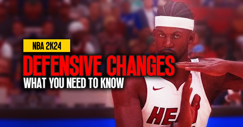 NBA 2K24 Defensive Changes: What You Need To Know