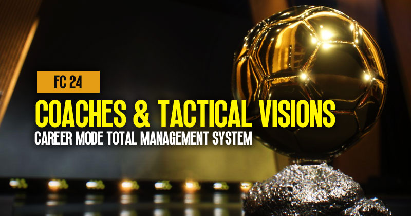 FC 24 Career Mode Total Management System: Integrating Coaches with Tactical Visions