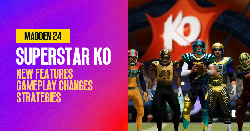 Madden 24 Superstar KO Guide: New Features, Gameplay Changes and Strategies