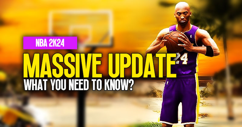 NBA 2K24 Massive Update: What You Need to Know?