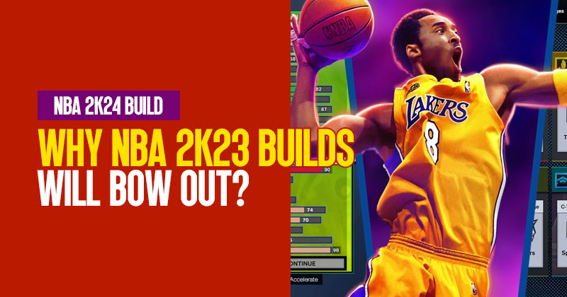 Why NBA 2K23 Builds That Will Bow Out in NBA 2K24 Era of Specialization?