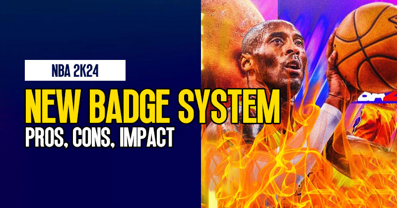 NBA 2K24 New Badge System: Pros, Cons and Impact