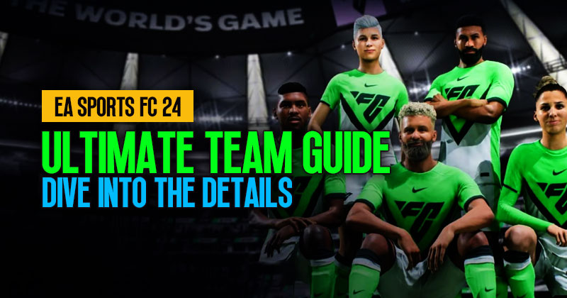 EA Sports FC 24 Ultimate Team Guide: Dive Into the Details
