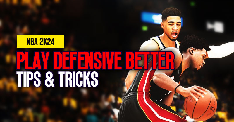 NBA 2K24: How do you play defensive better?