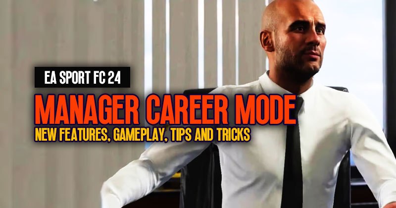 FC 24 Manager Career Mode Guide: New Features, Gameplay, Tips and Tricks