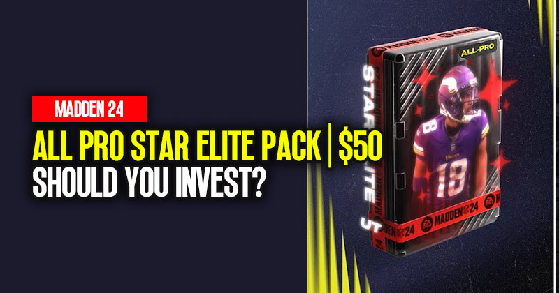 Should you invest $50 in the All Pro Star Elite Pack For Madden 24?