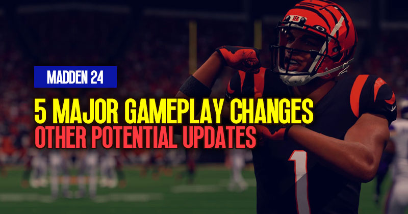 Madden 24 News: 5 Major Gameplay Changes and Other Potential Updates