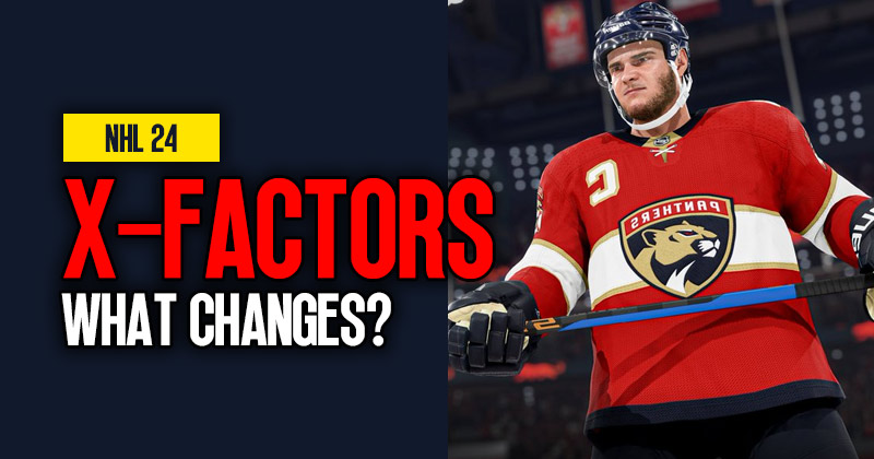 NHL 24 X-Factors: What changes are worth looking forward to?