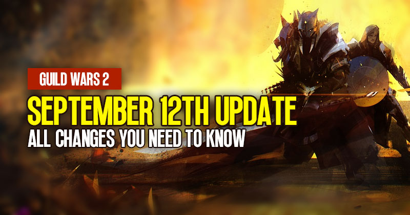 Guild Wars 2 September 12th Update: All changes you need to know