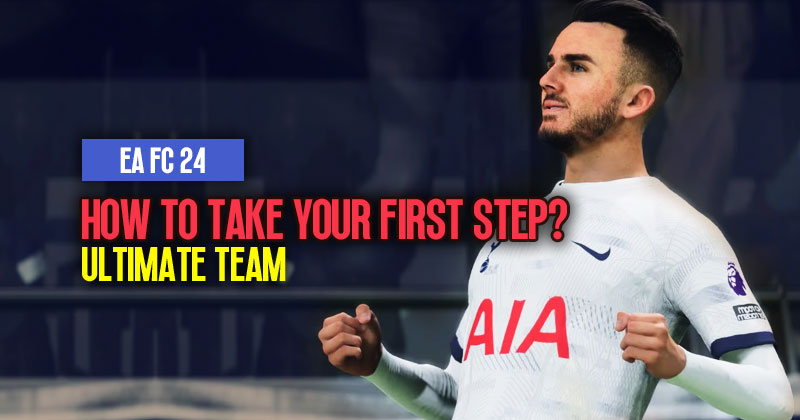 FC 24 Ultimate Team: How to take your first step?