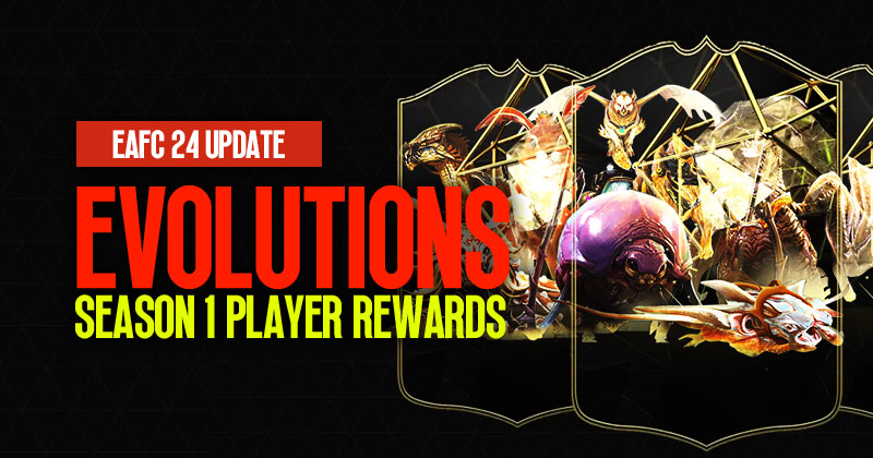 EAFC 24 Update: Evolutions and Season 1 Player Rewards Revealed