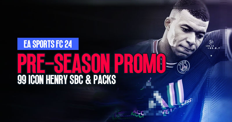 FC 24 Pre-Season Promo Guide: 99 ICON Henry SBC and Packs