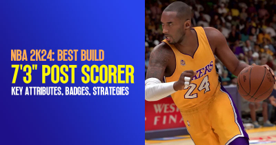 NBA 2K24 Best Builds: 7'3" Post Scorer Key Attributes, Badges and Strategies