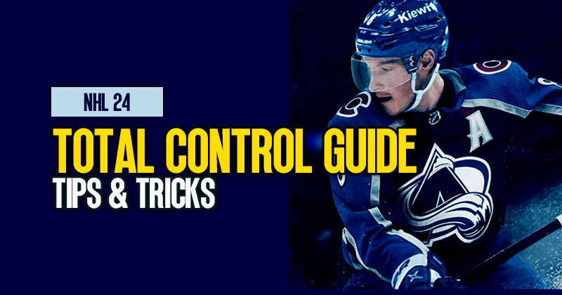 NHL 24 Total Control Guide:Tips & Tricks 