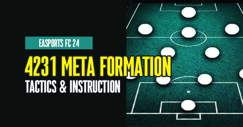 EAFC 24 4231 Meta Formation Guide: Tactics and Instruction