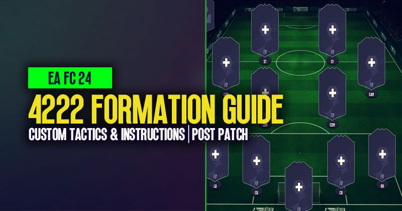 FC 24 Post Patch Meta 4222 Custom Tactics and Attacking Instructions Guide