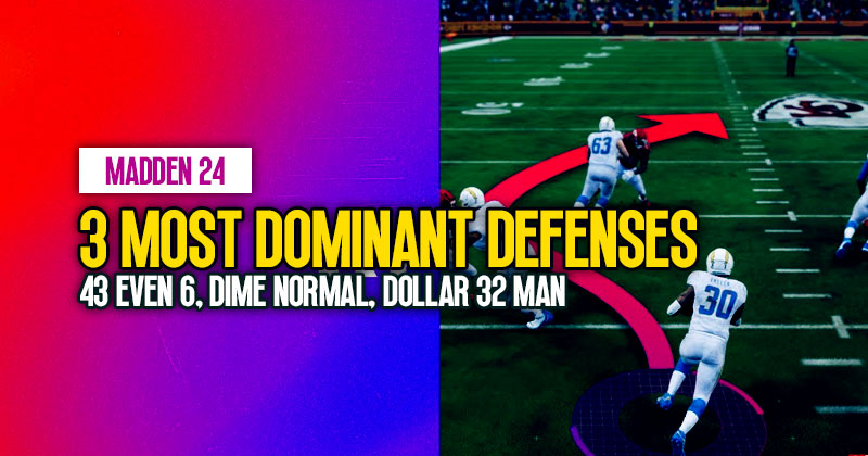 Madden 24 Most Dominant Defenses: 43 Even 6, Dime Normal and Dollar 32 Man