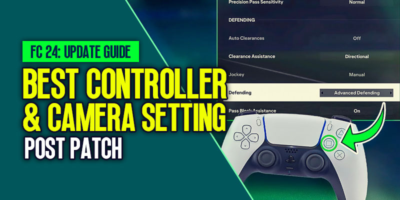 FC 24 Best Controller and Camera Setting Update Guide | Post Patch