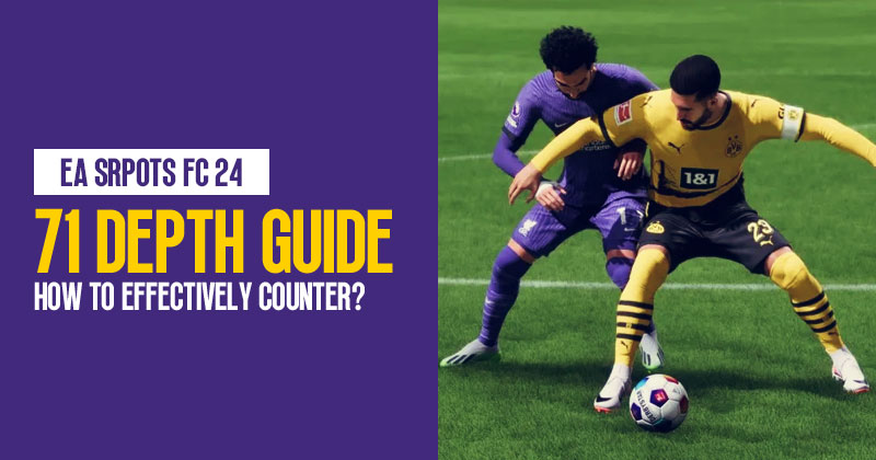 How to effectively counter the powerful 71 Depth in FC 24?