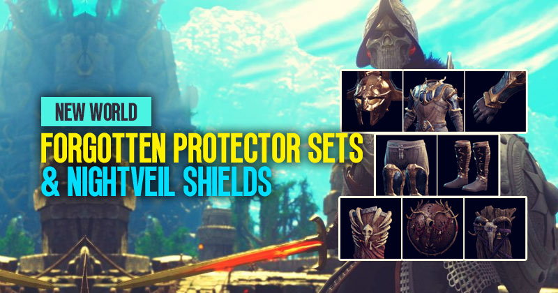 New World BiS Gear Guide: Forgotten Protector Sets & Nightveil Shields