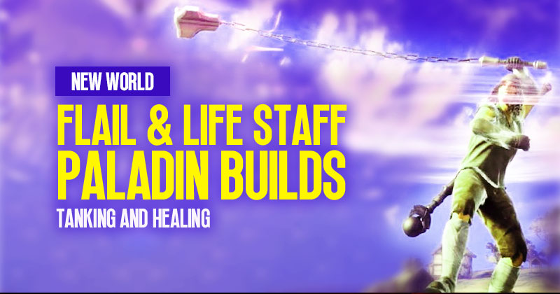 New World Season 3 Flail and Life Staff (Weapon Combine) Paladin Builds: Tanking and Healing